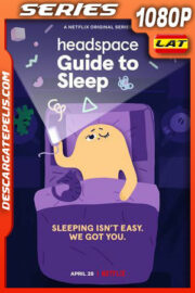 Guía Headspace para el buen dormir (2021) Temporada 1 1080p WEB-DL Latino