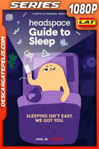 Guía Headspace para el buen dormir (2021) Temporada 1 1080p WEB-DL Latino