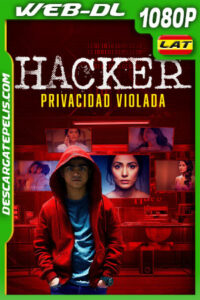 Hacker – Privacidad Violada (2020) 1080p WEB-DL Latino