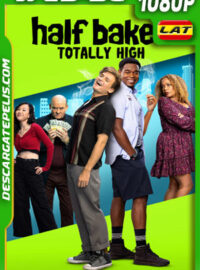 Half Baked: Totally High (2024) 1080p WEB-DL Latino