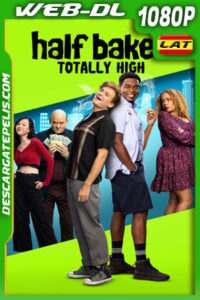 Half Baked: Totally High (2024) 1080p WEB-DL Latino