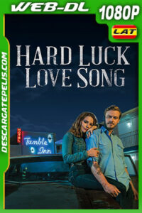 Hard Luck Love Song (2020) 1080p WEB-DL AMZN Latino