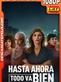 Hasta ahora todo va bien Temporada 1 (2023) 1080p WEB-DL Latino