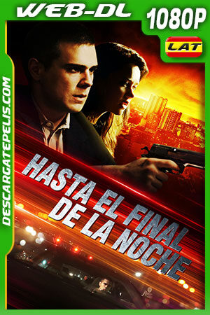 Hasta el Final de la Noche (2017) 1080p WEB-DL Latino