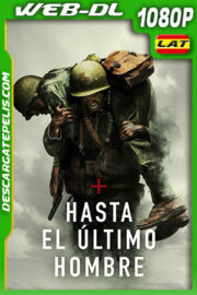 Hasta el último hombre (2016) 1080p WEB-DL Latino