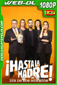 ¡Hasta la madre! del Día de los muertos (2023) 1080p WEB-DL Latino