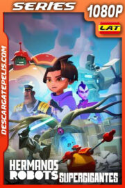 Hermanos robots supergigantes (2022) Temporada 1 1080p WEB-DL Latino