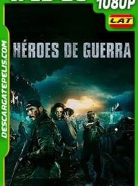 Héroes de guerra (2019) 1080p WEB-DL Latino