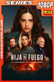 Hija del fuego: la venganza de la bastarda Temporada 1 (2025) 1080p WEB-DL Latino
