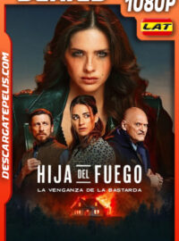 Hija del fuego: la venganza de la bastarda Temporada 1 (2025) 1080p WEB-DL Latino
