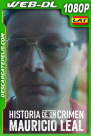 Historia de un crimen: Mauricio Leal (2023) 1080p WEB-DL Latino