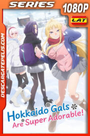 Hokkaido Gals Are Super Adorable! Temporada 1 (2024) 1080p WEB-DL Latino