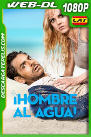 ¡Hombre al agua! (2018) 1080p WEB-DL Latino