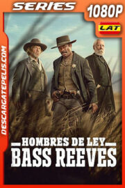 Hombres de ley: Bass Reeves Temporada 1 (2023) 1080p WEB-DL Latino
