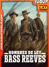 Hombres de ley: Bass Reeves Temporada 1 (2023) 1080p WEB-DL Latino
