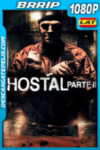 Hostal: parte II (2007) Unrated 1080p BRRip Latino