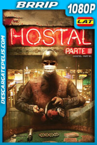 Hostal: parte III (2011) Unrated 1080p BRRip Latino