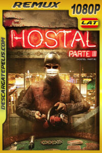 Hostal: parte III (2011) Unrated 1080p Remux Latino