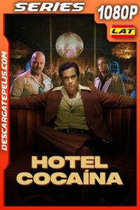 Hotel Cocaine Temporada 1 (2024) 1080p WEB-DL Latino
