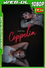 Hotel Coppelia (2021) 1080p WEB-DL Latino