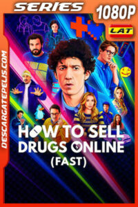 How to Sell Drugs Online: Fast Temporada 4 (2025) 1080p WEB-DL Latino