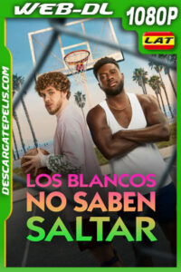 Los blancos no saben saltar (2023) 1080p WEB-DL Latino