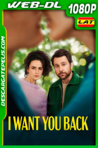 Quiero que Vuelvas (2022) 1080p WEB-DL Latino