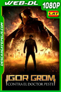 Igor Grom contra el Doctor Peste (2021) 1080p WEB-DL Latino