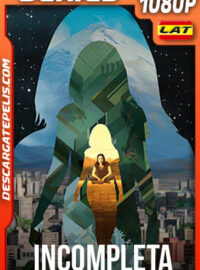 Incompleta Temporada 2 (2022) 1080p WEB-DL AMZN Latino