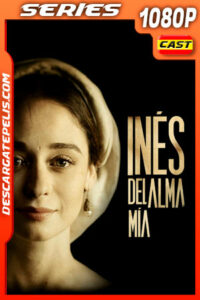 Inés del alma mía (2020) Temporada 1 1080p WEB-DL Español