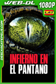 Infierno en el pantano (2025) WEB-DL 1080p Latino
