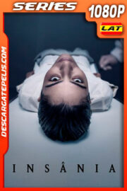 Insania Temporada 1 (2022) 1080p WEB-DL Latino