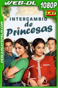 Intercambio de princesas (2018) 1080p WEB-DL Latino