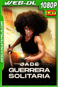 Jade guerrera solitaria (2024) 1080p WEB-DL Latino