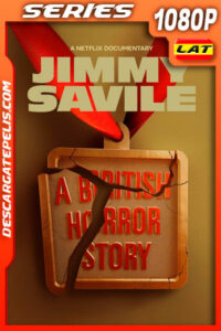 Jimmy Savile: Una historia de terror británica (2022) Temporada 1 1080p WEB-DL Latino