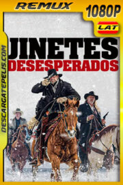 Jinetes desesperados (2022) 1080p REMUX Latino