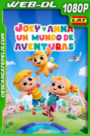 Joey Y Anna Un Mundo De Aventuras (2022) 1080p WEB-DL Latino
