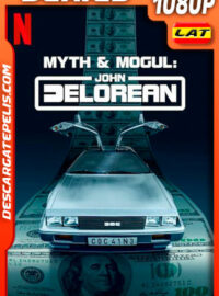 John DeLorean: Mito y magnate (2021) Temporada 1 1080p WEB-DL Latino