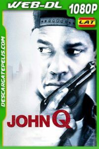 John Q: Situación extrema (2002) 1080p WEB-DL Latino