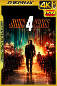 John Wick 4: Baba Yaga (2023) 4K Remux HDR Latino