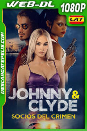 Johnny y Clyde: Socios del Crimen (2022) 1080p WEB-DL Latino