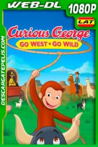 Jorge El Curioso: Vaya al Oeste – Vaya Salvaje (2020) 1080p WEB-DL Latino