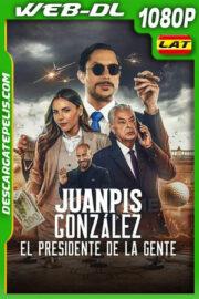 Juanpis González: El presidente de la gente (2024) 1080p WEB-DL Latino