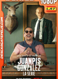 Juanpis González – La serie (2022) Temporada 1 1080p WEB-DL Latino
