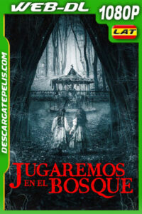 Jugaremos en el bosque (2024) 1080p WEB-DL Latino