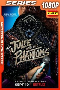Julie and the Phantoms (2020) Temporada 1 1080p WEB-DL Latino – Ingles