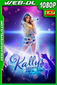 Kally’s Mashup: Un cumpleaños muy Kally (2021) 1080p WEB-DL Latino