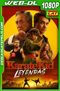 Karate Kid: Leyendas (2025) 1080p WEB-DL Latino
