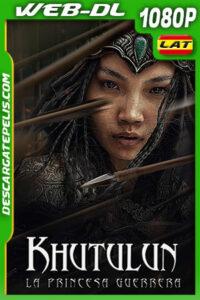 Khutulun – La Princesa Guerrera (2021) 1080p WEB-DL Latino
