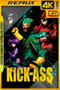 Kick-Ass (2010) 4K BDRemux HDR Latino – Ingles